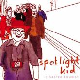 Spotlight Kid : Disaster Tourist Spotlight Kid : Disaster Tourist
